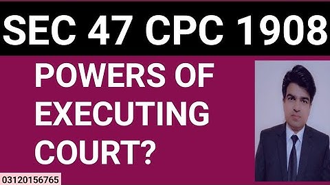Section 47 cpc | Section 47 of cpc | Execution of decree in cpc