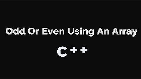Odd Or Even Using An Array | C++ | School Coding