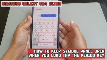 How to keep symbol panel open when you long tap the period key on Samsung Galaxy S24 Ultra keyboard