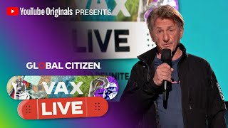 Sean Penn Thanks Health Workers and Scientists for COVID-19 Vaccines | VAX LIVE by Global Citizen
