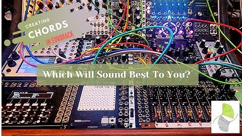 Chord sounds in Eurorack - Ensemble/Braids/Plaits/Rings/SWN/Magneto/telHarmonic/Chord