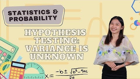 HYPOTHESIS TESTING: POPULATION VARIANCE IS UNKNOWN