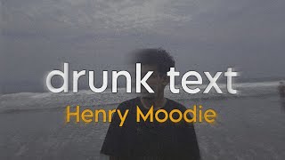 drunk text - Henry Moodie || Reberb Version