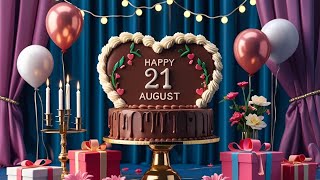 Famous 21 AUGUST BIRTHDAY SONG 🎂🎶, HAPPY BIRTHDAY🎂🎉🎁, 21 AUGUST VIDEO, #21 #august #foryou #video #youtube  Wealth