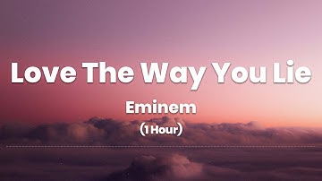 Thumbnail of Love The Way You Lie - Eminem - ft. Rihanna (1 Hour Music Lyrics)