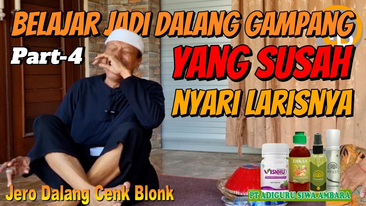 Part-4 : Belajar Jadi Dalang Itu Gampang, Nyari Biar Larisnya Itu Yang Susah / Dalang Cenk Blonk