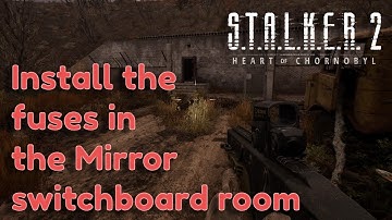 Install The Fuses In The Mirror Switchboard | The Asault on the Duga | STALKER 2: Heart of Chornobyl