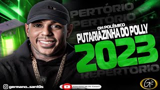 OH POLÊMICO CD PUTARIAZINHA DO POLLY 2023 PRA PAREDÃO 2023