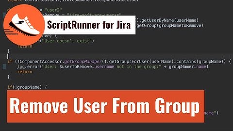 ScriptRunner for Jira - Remove user from a group