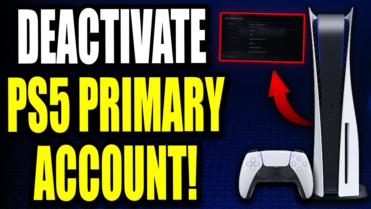 How To Deactivate PS5 Primary Account PS5 Deactivate Primary Account how-to-deactivate-ps5-primary-account-ps5-deactivate-primary-account