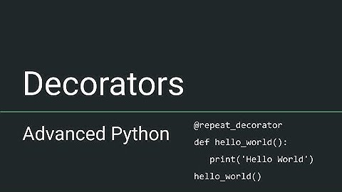 Advanced Python - Decorators