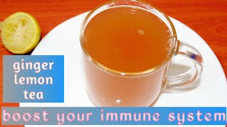 Ginger Lemon Tea || Ginger Honey Tea || Boost your immunity during lockdown