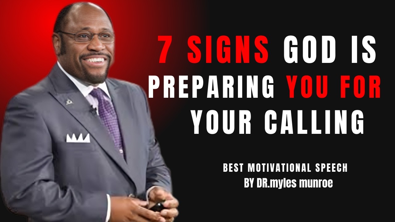 7 Signs God Is Preparing You For Your Calling   Powerful Life Purpose Message Inspired by Myles Munr