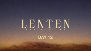 Lenten Reflections | Day 12: Forgiveness 