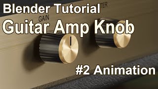 Урок Blender2.9: Моделирование ручки гитарного усилителя #2 Анимация