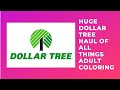 Huge Dollar Tree Haul of All Things Adult Coloring & Giveaway