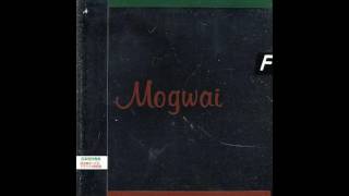 Mogwai - Moses  I Amn&#39;t