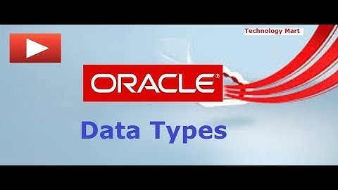 Oracle Data Types  --- SQL