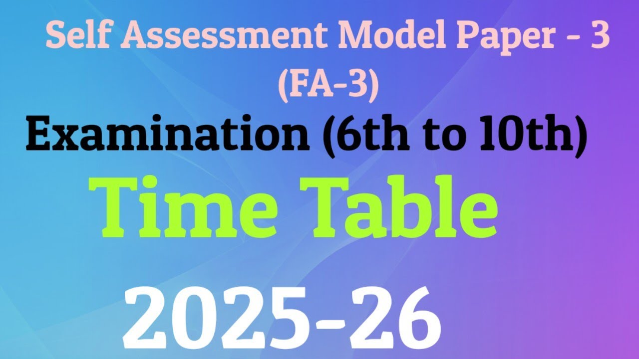 Self Assessment Model Paper 3 (FA-3) Examination Official Time Table 2025-26 || ☝️