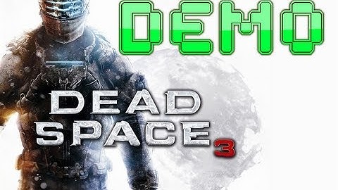 Dead Space 3 - Demo Walkthrough - Xbox360/PS3/PC) [HD]