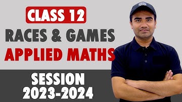 Races and Games Class 12 Applied Maths Chapter 1 2023 || Applied Mathematics Races and Games 2023