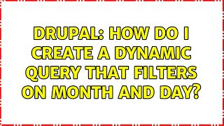 Drupal: How do I create a dynamic query that filters on month and day? Net Worth