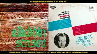 Alâeddin Şensoy - Aşk Bu Değil Yapma Güzel (Original Lp Song Analog Remastered 1968) 4K