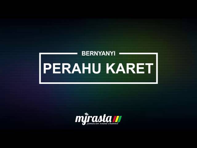 Perahu Karet - Bernyanyi [OFFICIAL SONG] class=