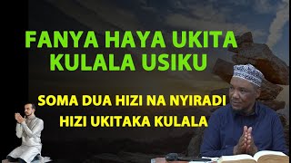 Fanya Haya Ukitaka Kulala Usiku / Soma Dua Hizi Na Nyiradi Hizi / Sheikh Ramadhani Kwangaya