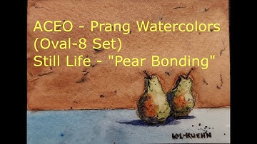 Prang Watercolor (Oval-8 Set) - ACEO Still Life Demo