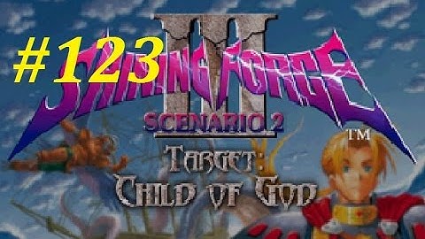 Shining Force 3 (Scenario 2) Walkthrough (123) The Battle In Saraband