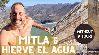 MITLA & HIERVE EL AGUA: Oaxaca's BEST Day Trip! How to Do It Without a Tour!