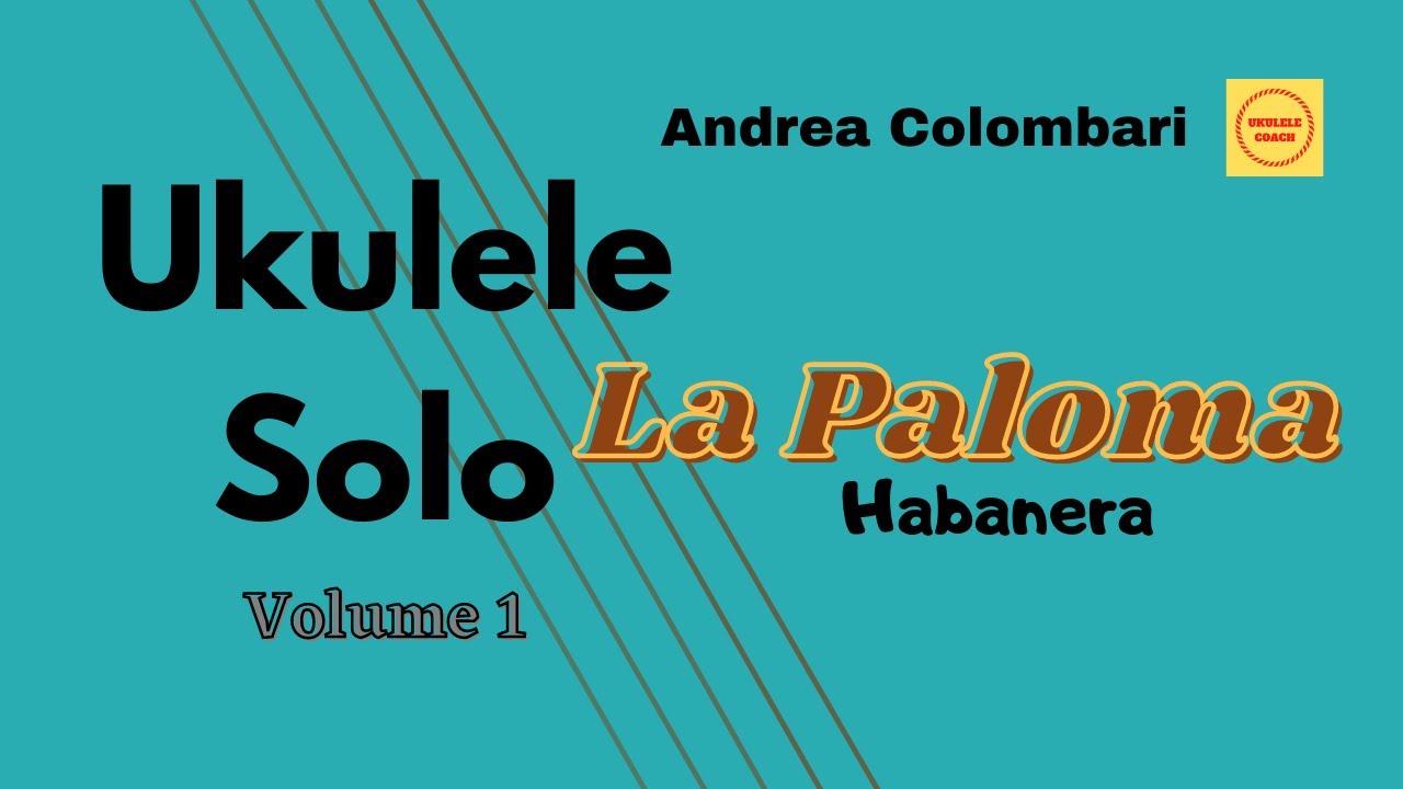 UKULELE SOLO - La Paloma - Habanera