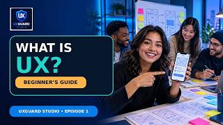 What is UX Complete Beginner's Guide to User Experience