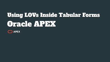 Using LOVs Inside Tabular Forms in Oracle APEX