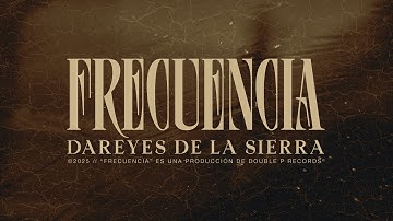 Thumbnail of Frecuencia - Dareyes de la Sierra  (Lyric Video)