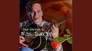 Video thumbnail of "Max Surban - Pasayloa Ug Hikalimti"