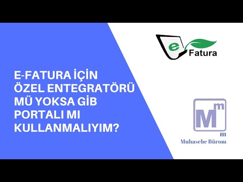 E-fatura için özel entegratörü mü yoksa gib portalı mı kullanmalıyım?