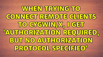 When trying to connect remote clients to Cygwin/X, I get 