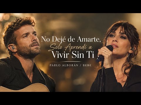 No Dejé de Amarte, Solo Aprendí a Vivir Sin Ti 💔 | Pablo Alborán & Bebe — Dúo Romántico