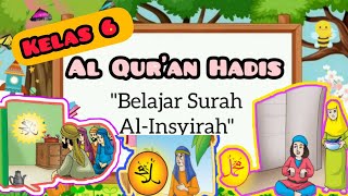 BELAJAR SURAH AL INSYIRAH Kelas 6 Al Quran Hadis || Video Pembelajarab