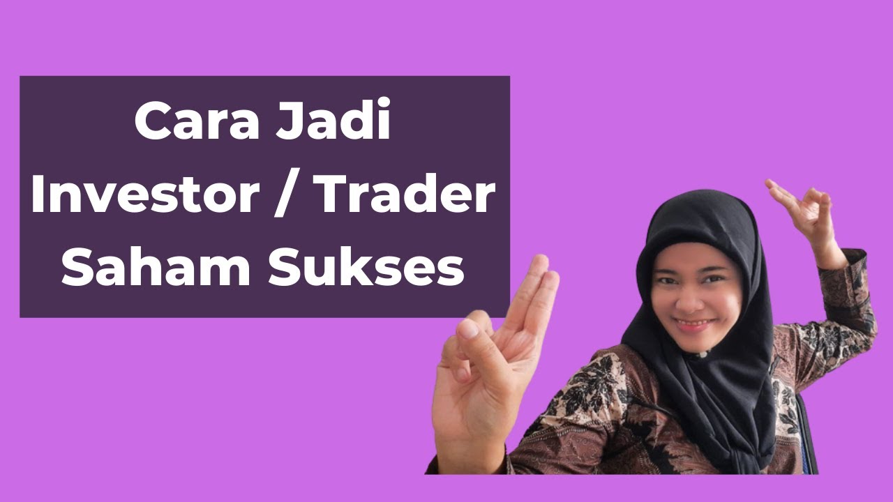 Cara Menjadi Investor / Trader Saham Sukses - YouTube