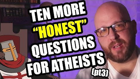10 "Actually Honest" Questions For Atheists (Trinity Radio)