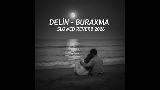 Delindilbərpaşazadə - Buraxma Slowedreverb 2026