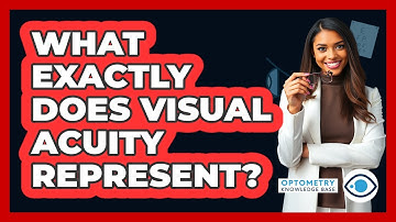 What Exactly Does Visual Acuity Represent?