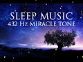 The Best  SLEEP Music   432hz   Healing Frequency   Deeply Relaxing   Raise Positive Vib