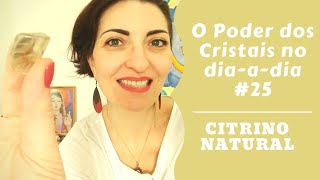 O PODER DOS CRISTAIS NO DIA-A-DIA - CITRINO NATURAL