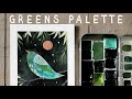 How I put together my 'Greens Palette'  + creating artwork inspired by it (painting process)