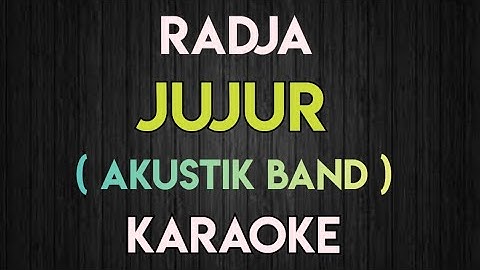 RADJA - JUJUR KARAOKE AKUSTIK BAND( MALE/FEMALE KEY )