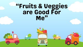 🥦🍎Fruit & Veggie are Good For Me🍌🥕🎶 - Kids Song | Lyrics | Sing Along / Karaoke | Songs for Children